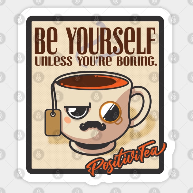 BE YOURSELF Positivitea Sticker by ArtUrzzz